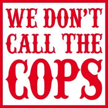 Sticker: WE DONT CALL THE COPS